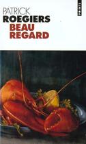 Couverture du livre « Beau regard » de Patrick Roegiers aux éditions Points