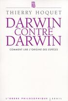 Couverture du livre « Darwin contre Darwin » de Thierry Hoquet aux éditions Seuil