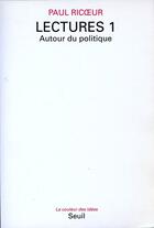 Couverture du livre « Lectures t.1 ; autour du politique » de Paul Ricoeur aux éditions Seuil