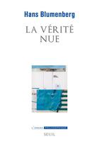 Couverture du livre « La vérité nue » de Hans Blumenberg aux éditions Seuil