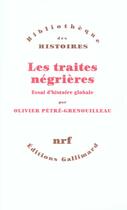 Couverture du livre « Les traites négrières ; essai d'histoire globale » de Olivier Petre-Grenouilleau aux éditions Gallimard