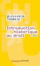 Couverture du livre « Introduction historique au droit » de Jean-Louis Thireau aux éditions Flammarion