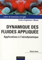 Couverture du livre « Dynamique des fluides appliquee - applications a l'aerodynamique » de Thierry Faure aux éditions Dunod