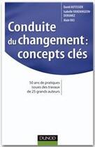 Couverture du livre « Conduite du changement : concepts-clés » de David Autissier et Isabelle Vandangeon-Derumez et Alain Vas aux éditions Dunod