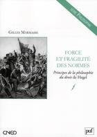 Couverture du livre « Forces et fragilités des normes ; principes de la philosophie du droit de Hegel » de Gilles Marmasse aux éditions Belin Education