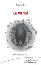 Couverture du livre « Le vitriol » de Julia Torlet aux éditions L'harmattan