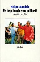 Couverture du livre « Un long chemin vers la liberte » de Nelson Mandela aux éditions Ecole Des Loisirs