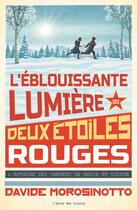 Couverture du livre « L'eblouissante lumiere des deux etoiles rouges - l'affaire des carnets de viktor et nadia » de Davide Morosinotto aux éditions Ecole Des Loisirs