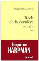 Couverture du livre « Recit de la derniere annee » de Jacqueline Harpman aux éditions Grasset