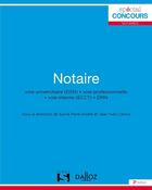 Couverture du livre « Notaire ; voie universitaire (DSN) ; voie professionnelle ; voie interne (ECCT) ; DIMN (3e édition) » de Jean-Yves Camoz et Sylvie Ferre-Andre et Collectif aux éditions Dalloz