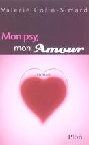 Couverture du livre « Mon Psy, Mon Amour » de Valerie Colin-Simard aux éditions Plon