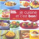 Couverture du livre « Je cuisine et c'est bon ! 400 recettes faciles a faire toute l'annee » de Femme Actuelle aux éditions Solar