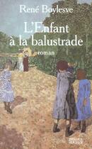 Couverture du livre « L'enfant a la balustrade » de Boylesve/Bourin aux éditions Rocher