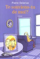 Couverture du livre « Te souviens-tu de moi » de Pierre Delerive aux éditions Buchet Chastel