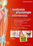 Couverture du livre « L'anatomie et la physiologie pour les infirmier(e)s (4e édition) » de Sophie Dupont aux éditions Elsevier-masson