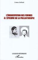 Couverture du livre « L'émancipation des femmes à l'épreuve de la philanthropie » de Corinne Belliard aux éditions L'harmattan