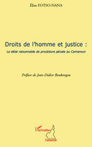 Couverture du livre « Droits de l'homme et justice : le délai de procédure pénale au Cameroun » de Elise Esperance Nana aux éditions Editions L'harmattan