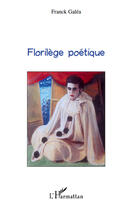 Couverture du livre « Florilège poétique » de Franck Galea aux éditions Editions L'harmattan