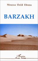 Couverture du livre « Barzakh » de Moussa Ould Ebnou aux éditions Editions L'harmattan