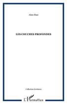 Couverture du livre « Les couches profondes » de Alain Blasi aux éditions Editions L'harmattan