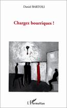 Couverture du livre « Chargez bourriques ! » de Daniel Bartoli aux éditions Editions L'harmattan