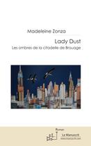 Couverture du livre « Lady Dust » de Madeleine Zonza aux éditions Editions Le Manuscrit