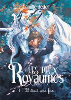 Couverture du livre « Les deux royaumes t.1 : il était une fois » de Camille Jedel aux éditions Books On Demand