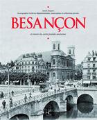 Couverture du livre « Besançon à travers la carte postale ancienne » de Sarah Sergent aux éditions Herve Chopin