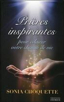 Couverture du livre « Prières inspirantes ; pour éclairer votre chemin » de Sonia Choquette aux éditions Exergue