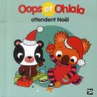 Couverture du livre « OOPS ET OHLALA ; Oops et Ohlala attendent Noël » de Amelie Graux et Mellow aux éditions Talents Hauts
