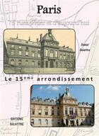 Couverture du livre « Paris ; le 15e arrondissement » de Daniel Delattre aux éditions Delattre