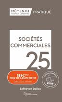 Couverture du livre « Mémento Sociétés commerciales 2025 » de Redaction Francis Lefebvre aux éditions Lefebvre