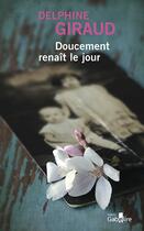 Couverture du livre « Doucement renaît le jour » de Giraud Delphine aux éditions Gabelire