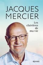 Couverture du livre « Les clairières de ma vie » de Mercier Jacques aux éditions Les 3 As