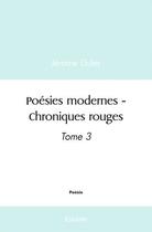 Couverture du livre « Poesies modernes - chroniques rouges - tome 3 » de Dules Jerome aux éditions Edilivre