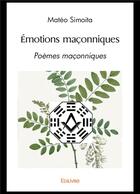 Couverture du livre « Emotions maconniques - poemes maconniques a l aune du yi jing » de Simoita Mateo aux éditions Edilivre