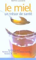 Couverture du livre « Le Miel ; Un Tresor De Sante » de Sophie Lacoste aux éditions Marabout