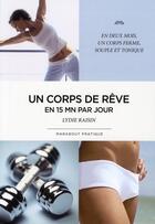 Couverture du livre « Un corps de rêve en 15 minutes par jour » de Lydie Raisin aux éditions Marabout