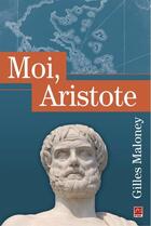 Couverture du livre « Moi, Aristote » de Gilles Maloney aux éditions Hermann