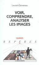 Couverture du livre « Voir, comprendre, analyser les images (4e édition) » de Laurent Gervereau aux éditions La Decouverte