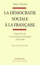 Couverture du livre « La démocratie sociale à la française » de Alain Chatriot aux éditions La Decouverte