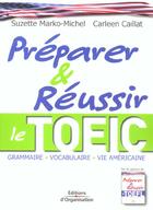 Couverture du livre « Preparer Et Reussir Le Toeic » de Carleen Caillat et Suzette Marko Michel aux éditions Organisation