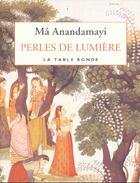 Couverture du livre « Perles de lumiere » de Anandamayi Ma aux éditions Table Ronde