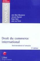 Couverture du livre « Droit du commerce international (3e édition) » de Regis Fabre aux éditions Lexisnexis