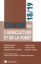 Couverture du livre « Guide de l'agriculture et de la forêt (édition 2018/2019) » de Hubert Bosse-Platiere et Benoit Grimonprez aux éditions Lexisnexis