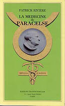 Couverture du livre « Medecine de paracelse (la) » de Patrick Riviere aux éditions Traditionnelles