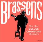 Couverture du livre « Brassens : ses plus belles chansons illustrées » de  aux éditions La Martiniere Jeunesse