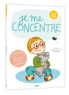 Couverture du livre « Je me concentre (édition 2017) » de Severine Cordier et Florence Vertanessian De Boissoudy aux éditions Philippe Auzou