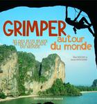 Couverture du livre « Grimper autour du monde ; 30 des plus beaux sites d'escalade du monde » de Vincent Knockaert aux éditions Ouest France