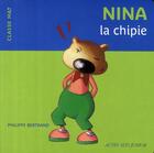 Couverture du livre « Nina la chipie » de Bertrand Philippe aux éditions Actes Sud